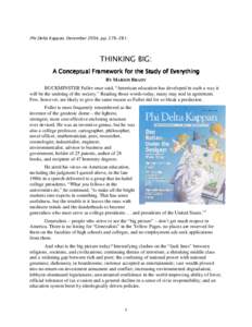 Phi Delta Kappan, December 2004, pp[removed]:  THINKING BIG: A Conceptual Framework for the Study of Everything BY MARION BRADY BUCKMINSTER Fuller once said, “American education has developed in such a way it