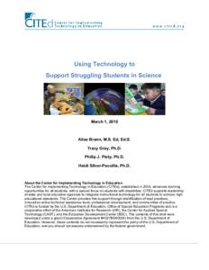 Using Technology to Support Struggling Students in Science March 1, 2010  Alise Brann, M.S. Ed, Ed.S.