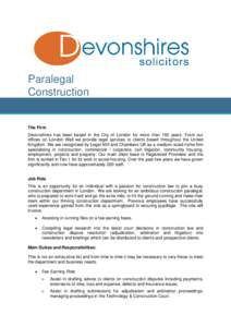 Paralegal Construction Housing Management The Firm Devonshires has been based in the City of London for more than 150 years. From our offices on London Wall we provide legal services to clients based throughout the Unite