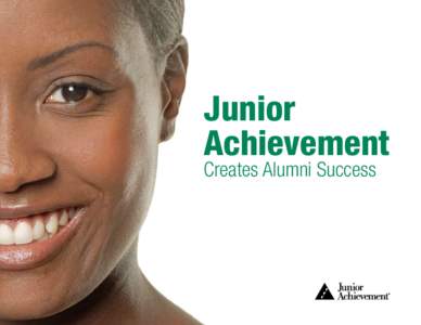 Junior Achievement Creates Alumni Success JA Builds Confidence While Building Success