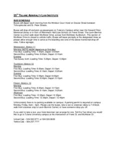 25TH TULANE ADMIRALTY LAW INSTITUTE BUS SCHEDULE Buses will depart each morning from the Windsor Court Hotel on Gravier Street between Tchoupitoulas and St. Peter Streets. Buses will drop-off and pick-up passengers on Tu