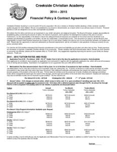 Creekside Christian Academy 2014 – 2015 Financial Policy & Contract Agreement Creekside Christian Academy is a not-for-profit, 501(c)(3) corporation. We are a ministry to Christian families desiring a Christ-centered, 