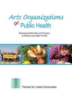 Arts Organizations  & Public Health Developing Relationships and Programs to Address Local Health Priorities