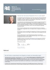 AQ Austria Newsletter im Juni 2013 www.aq.ac.at Editorial der AQ Austria Präsidentin Prof. Dr. Anke Hanft! Als Präsidentin der AQ Austria freue ich mich Ihnen den ersten AQ Austria Newsletter ankündigen zu dürfen. De