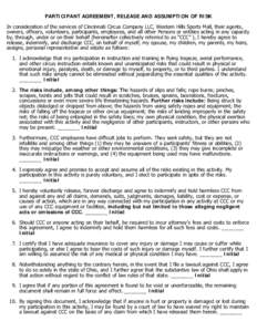 PARTICIPANT AGREEMENT, RELEASE AND ASSUMPTION OF RISK In consideration of the services of Cincinnati Circus Company LLC, Western Hills Sports Mall, their agents, owners, officers, volunteers, participants, employees, and