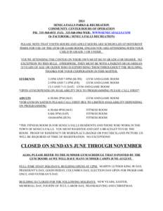 2014 SENECA FALLS PARKS & RECREATION COMMUNITY CENTER HOURS OF OPERATION PH: [removed]FAX: [removed]WEB: WWW.SENECAFALLS.COM Or FACEBOOK ( SENECA FALLS RECREATION) PLEASE NOTE THAT YOUTH HOURS AND ADULT HOURS ARE