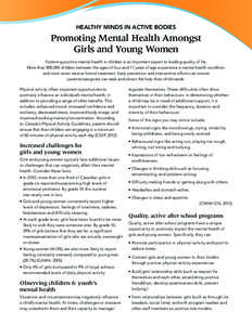 HEALTHY MINDS IN ACTIVE BODIES  Promoting Mental Health Amongst Girls and Young Women Fostering positive mental health in children is an important aspect to leading quality of life. More than 800,000 children between the