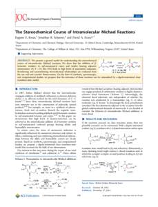 Article pubs.acs.org/joc The Stereochemical Course of Intramolecular Michael Reactions Eugene E. Kwan,† Jonathan R. Scheerer,‡ and David A. Evans*,† †