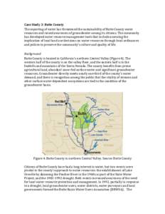 Case	
  Study	
  3:	
  Butte	
  County	
   The	
  exporting	
  of	
  water	
  has	
  threatened	
  the	
  sustainability	
  of	
  Butte	
  County	
  water	
   resources	
  and	
  raised	
  awareness	
