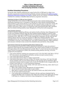 Office of Space Management Facilities Scheduling Instructions Fall and Spring Schedule of Classes Facilities Scheduling Procedures During the initial schedule building period, assign Facility IDs in CMS based on college 