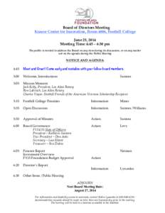 Board of Directors Meeting Krause Center for Innovation, Room 4006, Foothill College June 25, 2014 Meeting Time: 4:45 – 6:30 pm The public is invited to address the Board on any item during its discussion, or on any ma