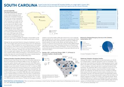 South Carolina had an estimated 527 homeless families on a single night in January 2011, with providers serving more than twice their bed capacity over the course of the year.1 Lack of Leadership from State Government