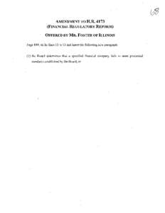 AMENDMENT TO H.R[removed]FINANCIAL REGULATORY REFORM) OFFERED BY MR. FOSTER OF ILLINOIS Page 119, strike lines 12 to 13 and insert the following new paragraph:  (1) the Board determines that a specified financial company 