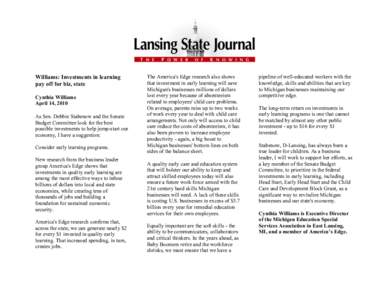 Williams: Investments in learning pay off for biz, state Cynthia Williams April 14, 2010 As Sen. Debbie Stabenow and the Senate Budget Committee look for the best