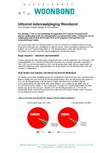 Uitkomst ledenraadpleging Woonbond over de deal tussen Aedes en het kabinet Van dinsdag 11 tot en met donderdag 26 september 2013 hield de Woonbond een digitale raadpleging onder zijn lidorganisaties en persoonlijke lede