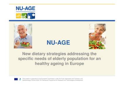 NU-AGE New dietary strategies addressing the specific needs of elderly population for an healthy ageing in Europe  Multidisciplinary consortium,