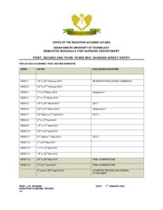 OFFICE OF THE REGISTRAR ACADEMIC AFFAIRS DEDAN KIMATHI UNIVERSITY OF TECHNOLOGY SEMESTER SCHEDULE FOR NURSING DEPARTMENT FIRST, SECOND AND THIRD YEARS BSC. NURSING DIRECT ENTRY FOR[removed]ACADEMIC YEAR: SECOND SEMESTE