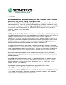 Press Release  New Rogue Detection Security System (RDS) Could Effectively Protect National Monuments and Provide Greater Security Coverage The newly released Rogue Detection Security system, a joint venture between Geom