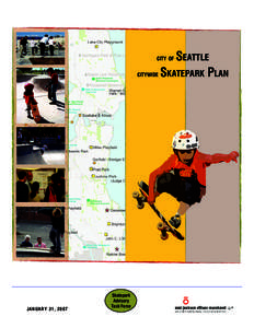 SEATTLE CITYWIDE SKATEPARK PLAN CITY OF JANUARY 31, 2007