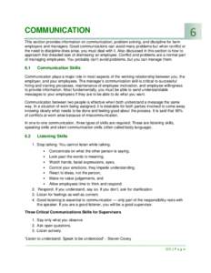 COMMUNICATION This section provides information on communication, problem solving, and discipline for farm employers and managers. Good communications can avoid many problems but when conflict or the need to discipline d