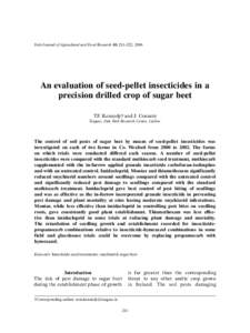 Irish Journal of Agricultural and Food Research 45: 211–222, 2006  An evaluation of seed-pellet insecticides in a precision drilled crop of sugar beet T.F. Kennedy† and J. Connery Teagasc, Oak Park Research Centre, C