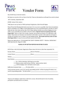 Vendor Form Dear WCHS Paws in the Park Vendor, We hope you can join us for our Paws in the Park. These are the details you will need if you wish to attend. DATE: Saturday, September 10th WHERE: Jackson Park, Jackson TIME