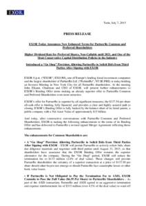 Turin, July 7, 2015  PRESS RELEASE EXOR Today Announces New Enhanced Terms for PartnerRe Common and Preferred Shareholders Higher Dividend Rate for Preferred Shares, Non-Callable until 2021, and One of the