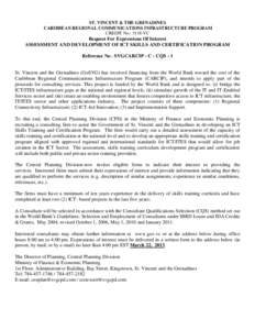 ST. VINCENT & THE GRENADINES CARIBBEAN REGIONAL COMMUNICATIONS INFRASTRUCTURE PROGRAM CREDIT No.: 5118-VC Request For Expressions Of Interest ASSESSMENT AND DEVELOPMENT OF ICT SKILLS AND CERTIFICATION PROGRAM