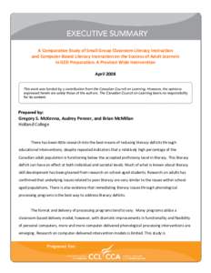 A Comparative Study of Small Group Classroom Literacy Instruction and Computer-based Literacy Instruction on the Success of Adult Learners in GED Preparation: A Province-wide Intervention - Executive Summary