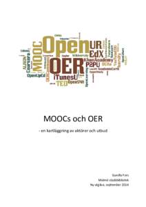 MOOCs och OER - en kartläggning av aktörer och utbud Gunilla Fors Malmö stadsbibliotek Ny utgåva, september 2014