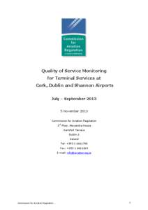 Quality of Service Monitoring for Terminal Services at Cork, Dublin and Shannon Airports July – September[removed]November 2013 Commission for Aviation Regulation