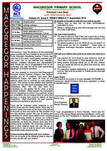 MACGREGOR PRIMARY SCHOOL LINKED BY LEARNING… EXPERIENCE, EXPRESSION & EXCELLENCE Principal: Lana Read 40th Anniversary Year Volume 41, Issue 4 TERM 3 WEEK 8 11 September 2014