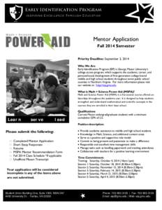 Mentor Application Fall 2014 Semester Priority Deadline: September 2, 2014 Who We Are Early Identification Program (EIP) is George Mason University’s college access program, which supports the academic, career, and