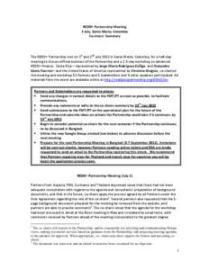 REDD+ Partnership Meeting 1 July, Santa Marta, Colombia Co-chairs’ Summary The REDD+ Partnership met on 1st and 2nd July 2012 in Santa Marta, Colombia, for a half-day meeting to discuss official business of the Partner