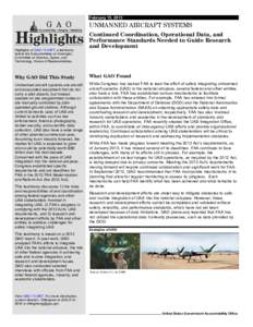 GAO-13-346T Highlights, UNMANNED AIRCRAFT SYSTEMS: Continued Coordination, Operational Data, and Performance Standards Needed to Guide Research and Development