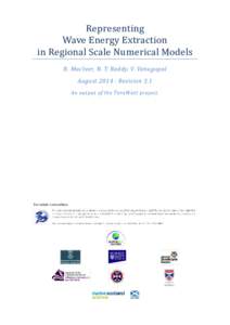 Representing Wave Energy Extraction in Regional Scale Numerical Models R.	MacIver,	N.	T.	Reddy,	V.	Venugopal	 August	2014	:	Revision	3.1	 An	output	of	the	TeraWatt	project.