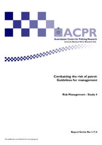 formerly National Police Research Unit  Combatting the risk of patrol: Guidelines for management  Risk Management - Study 4