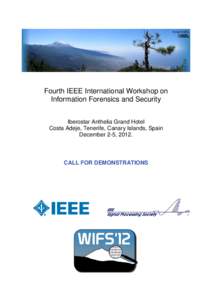 Fourth IEEE International Workshop on Information Forensics and Security Iberostar Anthelia Grand Hotel Costa Adeje, Tenerife, Canary Islands, Spain December 2-5, 2012.