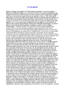 La verità oggettiva Esistono in teologia verità oggettive? Verrebbe spontaneo rispondere: sì, perché la teologia, a differenza della filosofia, attinge le sue verità da Dio. Tuttavia si sta sempre più diffondendo n