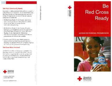 +  Get Your Community R ady Interested in making sure your family, school, co-workers and community are prepared? The American Red Cross Bay Area Chapter is in the community every day with a