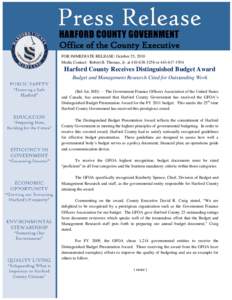 Office of the County Executive FOR IMMEDIATE RELEASE: October 25, 2010 Media Contact: Robert B. Thomas, Jr. at[removed]or[removed]Harford County Receives Distinguished Budget Award Budget and Management Researc