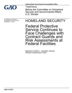 GAO-14-235T, HOMELAND SECURITY: Federal Protective Service Continues to Face Challenges with Contract Guards and Risk Assessments at Federal Facilities