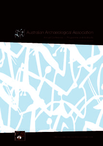 Australian Archaeological Association Annual Conference — Programme and Abstracts Noosa — 3 to 6 December 2008 Edited by Geraldine Mate, Karen Murphy and Natalie Franklin