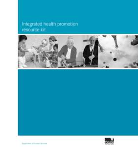 Integrated health promotion resource kit Integrated health promotion resource kit Department of Human Services