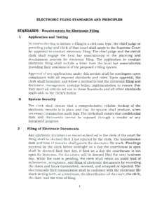 ELECTRONIC FILING STANDARDS AND PRINCIPLES STANDARDS- Requirements for Electronic Filing 1 Application and Testing In courts electing to initiate e-filing in a civil case type, the chief judge or