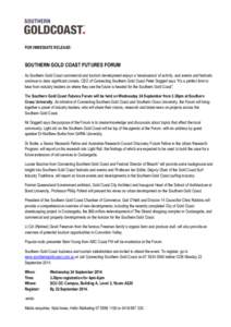 FOR IMMEDIATE RELEASE:  SOUTHERN GOLD COAST FUTURES FORUM As Southern Gold Coast commercial and tourism development enjoys a ‘renaissance’ of activity, and events and festivals continue to draw significant crowds, CE