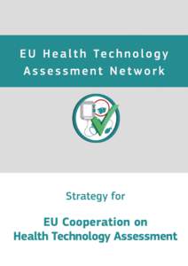 Strategy for  EU Cooperation on Health Technology Assessment  Strategy for