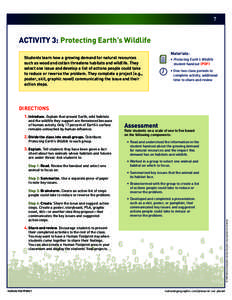 7  activity 3: Protecting Earth’s Wildlife Students learn how a growing demand for natural resources such as wood and coltan threatens habitats and wildlife. They select one issue and develop a list of actions people c
