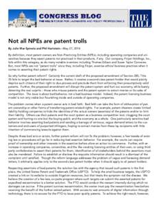 Not all NPEs are patent trolls By Julie Mar-Spinola and Phil Hartstein—May 27, 2014 By definition, most patent owners are Non-Practicing Entities (NPEs), including operating companies and universities because they asse