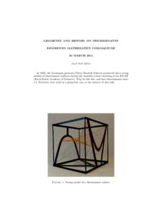 GEOMETRY AND HISTORY ON DISCRIMINANTS EINDHOVEN MATHEMATICS COLLOQUIUMS 30 MARCH 2011 JAAP TOP (RUG)  In 1893, the Groningen geometer Pieter Hendrik Schoute presented three string